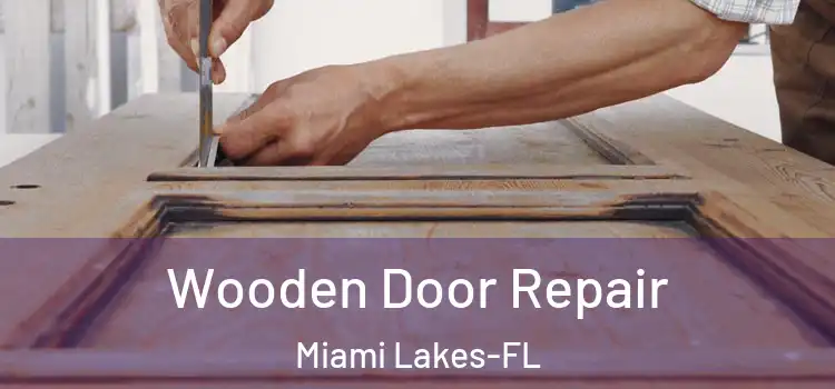 Wooden Door Repair Miami Lakes-FL